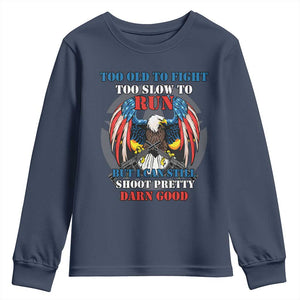 Too Old To Fight Too Slow To Run But I Can Still Shoot Pretty Darn Good Youth Sweatshirt Bald Eagle TS11 Navy Print Your Wear