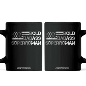 Funny Bold Badass Superhuman Coffee Mug Vintage American Flag Fathers Day TS11 Black Print Your Wear