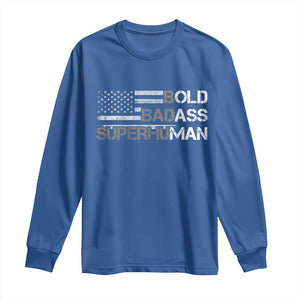 Funny Bold Badass Superhuman Long Sleeve Shirt Vintage American Flag Fathers Day TS11 Royal Blue Print Your Wear