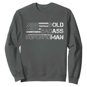 Funny Bold Badass Superhuman Sweatshirt Vintage American Flag Fathers Day TS11 Dark Heather Print Your Wear