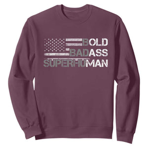 Funny Bold Badass Superhuman Sweatshirt Vintage American Flag Fathers Day TS11 Maroon Print Your Wear