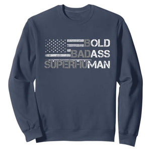 Funny Bold Badass Superhuman Sweatshirt Vintage American Flag Fathers Day TS11 Navy Print Your Wear