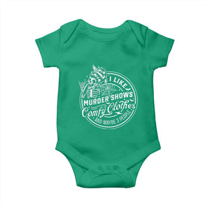 Funny I Like Murder Shows Comfy Clothes And Maybe 3 People Baby Onesie Halloween Crime Show Lover TS11 Irish Green Print Your Wear