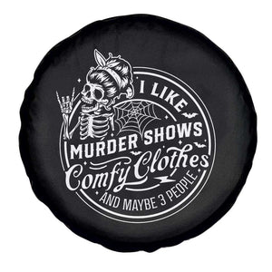 Funny I Like Murder Shows Comfy Clothes And Maybe 3 People Spare Tire Cover Halloween Crime Show Lover TS11 Print Your Wear