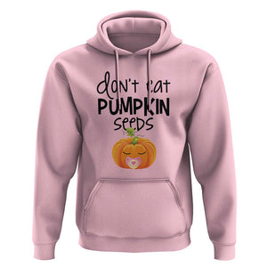 Halloween Pregnancy Reveal Hoodie Don't Eat Pumpkin Seeds Maternity Baby Pumpkin TS11 Light Pink Print Your Wear