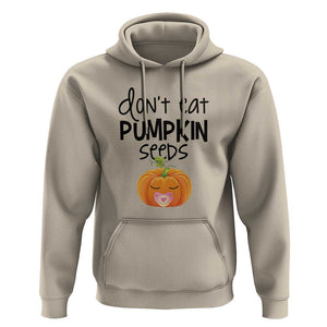 Halloween Pregnancy Reveal Hoodie Don't Eat Pumpkin Seeds Maternity Baby Pumpkin TS11 Sand Print Your Wear