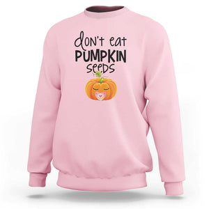 Halloween Pregnancy Reveal Sweatshirt Don't Eat Pumpkin Seeds Maternity Baby Pumpkin TS11 Light Pink Print Your Wear