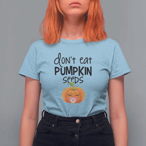 Halloween Pregnancy Reveal T Shirt For Women Don't Eat Pumpkin Seeds Maternity Baby Pumpkin TS11 Light Blue Print Your Wear