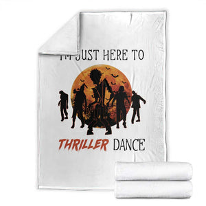 Funny Halloween Throw Blanket I'm Just Here To Thriller Dance Zombie Dance Moon TS11 White Print Your Wear