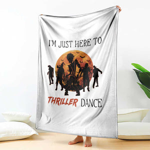 Funny Halloween Throw Blanket I'm Just Here To Thriller Dance Zombie Dance Moon TS11 Print Your Wear