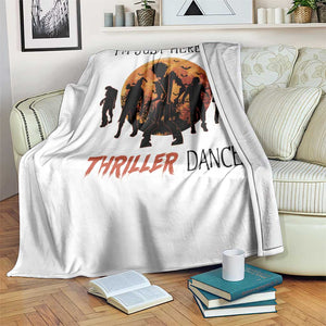 Funny Halloween Throw Blanket I'm Just Here To Thriller Dance Zombie Dance Moon TS11 Print Your Wear