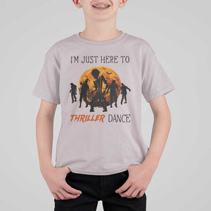 Funny Halloween T Shirt For Kid I'm Just Here To Thriller Dance Zombie Dance Moon TS11 Ice Gray Print Your Wear