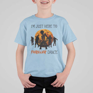 Funny Halloween T Shirt For Kid I'm Just Here To Thriller Dance Zombie Dance Moon TS11 Light Blue Print Your Wear