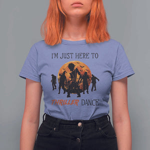 Funny Halloween T Shirt For Women I'm Just Here To Thriller Dance Zombie Dance Moon TS11 Violet Print Your Wear