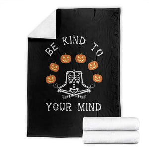 Funny Halloween Throw Blanket Be Kind To Your Mind Pumpkin Head Skeleton TS11 Black Print Your Wear