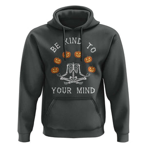 Funny Halloween Hoodie Be Kind To Your Mind Pumpkin Head Skeleton TS11 Dark Heather Print Your Wear