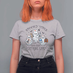 Halloween Nurse T Shirt For Women Spooky Vibes And That Nurse Life Ghost TS11 Ice Gray Print Your Wear