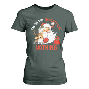 Funny Christmas Santa T Shirt For Women I'm On The Naughty List And I Regret Nothing TS11 Dark Forest Green Print Your Wear