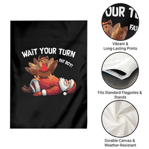 Funny ThanksMas Garden Flag Wait Your Turn Fat Boy Turkey Santa TS11 Print Your Wear