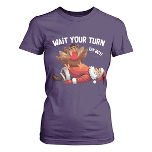 Funny ThanksMas T Shirt For Women Wait Your Turn Fat Boy Turkey Santa TS11 Purple Print Your Wear