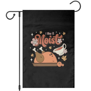 Funny Retro Thanksgiving Garden Flag I Like It Moist Fall Season Family Matching TS11 Black Print Your Wear