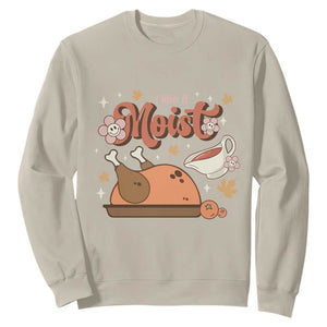 Funny Retro Thanksgiving Sweatshirt I Like It Moist Fall Season Family Matching TS11 Sand Print Your Wear