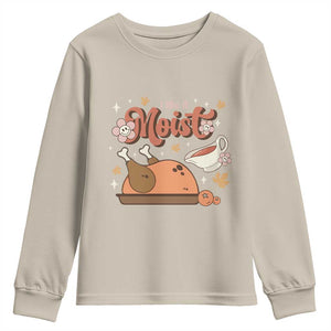 Funny Retro Thanksgiving Youth Sweatshirt I Like It Moist Fall Season Family Matching TS11 Sand Print Your Wear