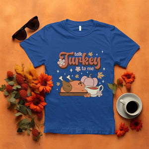 Funny Retro Thanksgiving T Shirt Talk Turkey To Me Fall Season Family Matching TS11 Royal Blue Print Your Wear