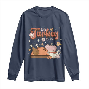 Funny Retro Thanksgiving Long Sleeve Shirt Talk Turkey To Me Fall Season Family Matching TS11 Navy Print Your Wear