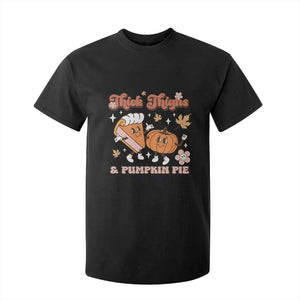 Funny Retro Thanksgiving T Shirt For Kid Thick Thighs And Pumpkin Pie Fall Season Family Matching TS11 Black Print Your Wear