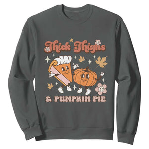 Funny Retro Thanksgiving Sweatshirt Thick Thighs And Pumpkin Pie Fall Season Family Matching TS11 Dark Heather Print Your Wear