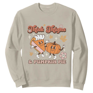 Funny Retro Thanksgiving Sweatshirt Thick Thighs And Pumpkin Pie Fall Season Family Matching TS11 Sand Print Your Wear