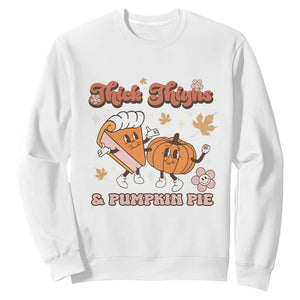 Funny Retro Thanksgiving Sweatshirt Thick Thighs And Pumpkin Pie Fall Season Family Matching TS11 White Print Your Wear