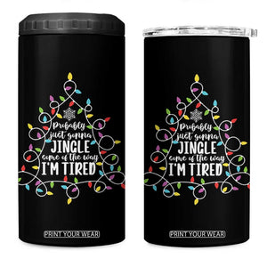 Probably Just Gonna Jingle Some Of The Way I'm Tired Christmas 4 in 1 Can Cooler Tumbler Xmas Light TS11 One Size: 16 oz Black Print Your Wear