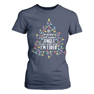 Probably Just Gonna Jingle Some Of The Way I'm Tired Christmas T Shirt For Women Xmas Light TS11 Navy Print Your Wear