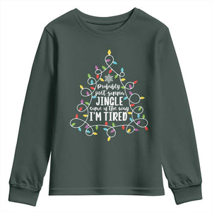 Probably Just Gonna Jingle Some Of The Way I'm Tired Christmas Youth Sweatshirt Xmas Light TS11 Dark Forest Green Print Your Wear