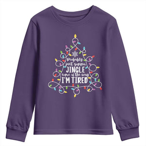 Probably Just Gonna Jingle Some Of The Way I'm Tired Christmas Youth Sweatshirt Xmas Light TS11 Purple Print Your Wear