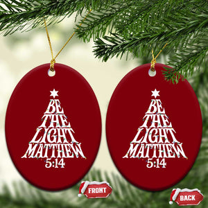 Christmas Be The Light Ceramic Ornament Christian Xmas Bible Verse TS11 Print Your Wear