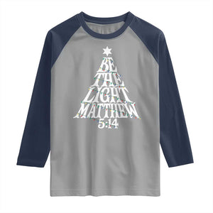 Christmas Be The Light Raglan Shirt Christian Xmas Bible Verse TS11 Sport Gray Navy Print Your Wear