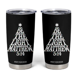 Christmas Be The Light Tumbler Cup Christian Xmas Bible Verse TS11 Black Print Your Wear