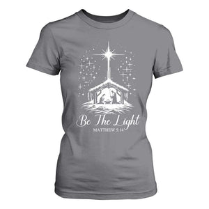 Be The Light Christian Christmas T Shirt For Women Nativity Scene Bible Verse TS11 Charcoal Print Your Wear