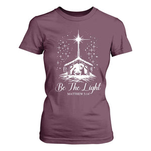 Be The Light Christian Christmas T Shirt For Women Nativity Scene Bible Verse TS11 Maroon Print Your Wear