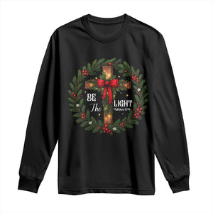 Christmas Be The Light Long Sleeve Shirt Christian Xmas Holiday Wreath Cross - Print Your Wear