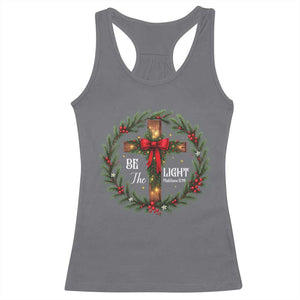 Christmas Be The Light Racerback Tank Top Christian Xmas Holiday Wreath Cross TS11 Charcoal Print Your Wear