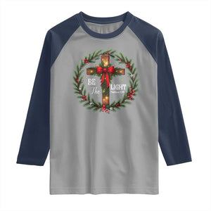 Christmas Be The Light Raglan Shirt Christian Xmas Holiday Wreath Cross TS11 Sport Gray Navy Print Your Wear