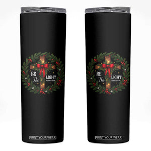 Christmas Be The Light Skinny Tumbler Christian Xmas Holiday Wreath Cross TS11 Black Print Your Wear