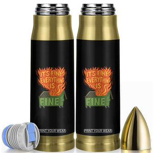 Funny Dumpster Fire Bullet Tumbler Its Fine Everything Is Fine Chaos TS11 Black Print Your Wear