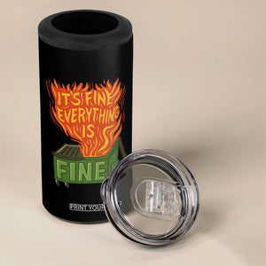 Funny Dumpster Fire 4 in 1 Can Cooler Tumbler Its Fine Everything Is Fine Chaos TS11 Print Your Wear