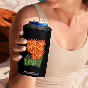 Funny Dumpster Fire 4 in 1 Can Cooler Tumbler Its Fine Everything Is Fine Chaos TS11 Print Your Wear
