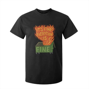 Funny Dumpster Fire T Shirt For Kid Its Fine Everything Is Fine Chaos TS11 Black Print Your Wear